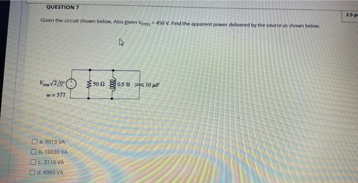 Solved QUESTION 7 25 p Given the circuit shown below. Also | Chegg.com
