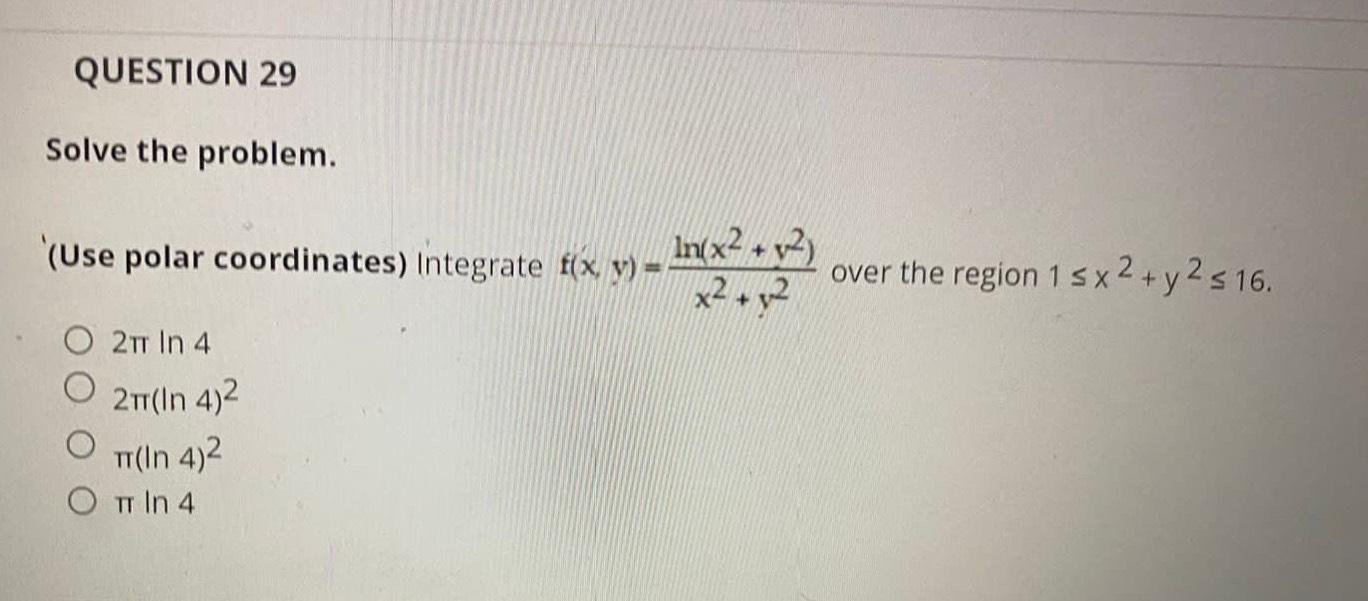 Solved QUESTION 29Solve the problem.'(Use polar coordinates) | Chegg.com