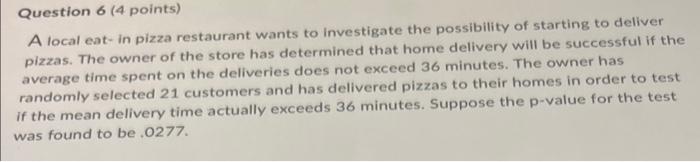 Solved A local eat-in pizza restaurant wants to investigate | Chegg.com