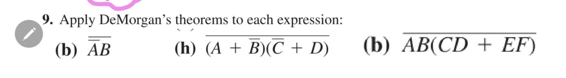 Solved 9. Apply DeMorgan's Theorems To Each Expression: (b) | Chegg.com