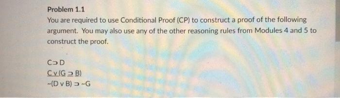 Solved Problem 1.1 You are required to use Conditional Proof | Chegg.com