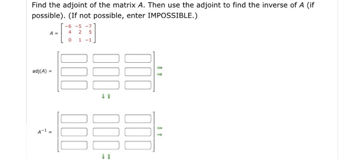 Solved Find the adjoint of the matrix A. Then use the | Chegg.com