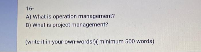 Solved 16- A) What Is Operation Management? B) What Is | Chegg.com