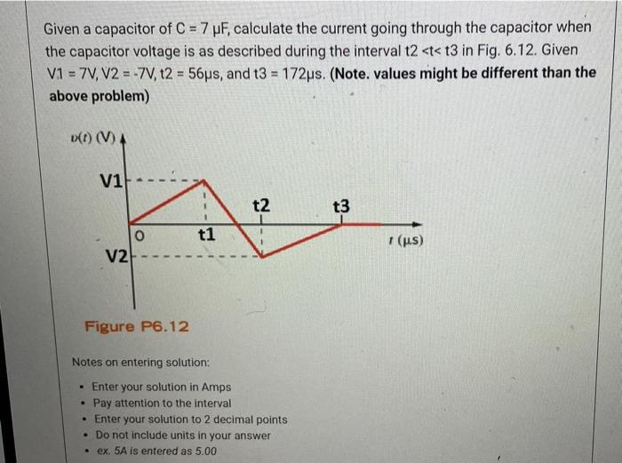 Solved Given A Capacitor Of C=7μF, Calculate The Current | Chegg.com