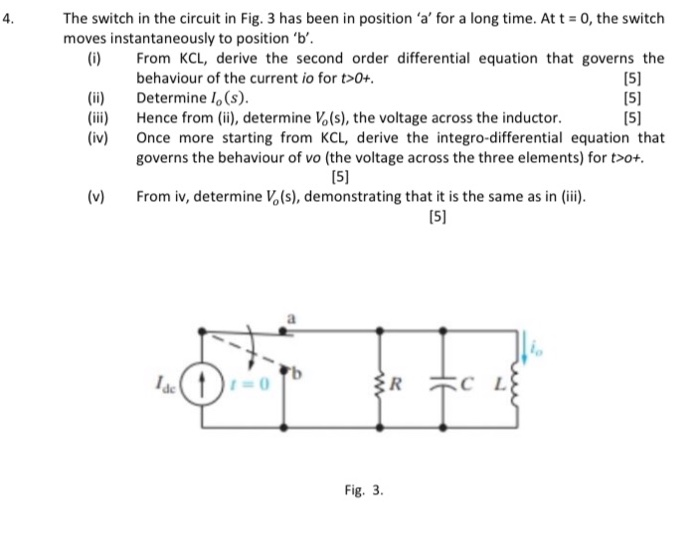 Solved 4. The switch in the circuit in Fig. 3 has been in | Chegg.com