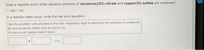 [Solved]: Does a reaction occur when aqueous solutions of c