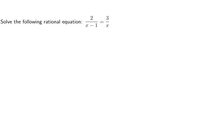 Solved Solve the following rational equation: 2 X 1 - = 3 X | Chegg.com
