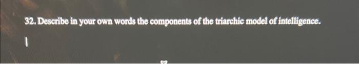 Solved 32. Describe in your own words the components of the | Chegg.com