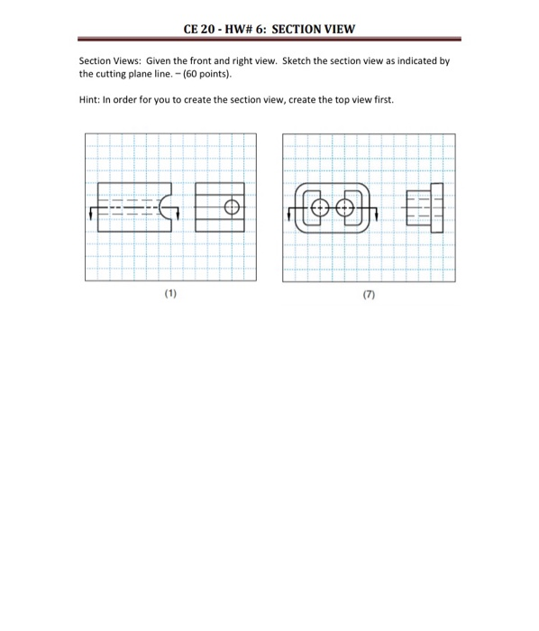 Solved CE 20 - HW#6: SECTION VIEW Section Views: Given the | Chegg.com
