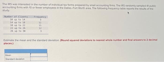 Solved The IRS was interested in the number of individual | Chegg.com