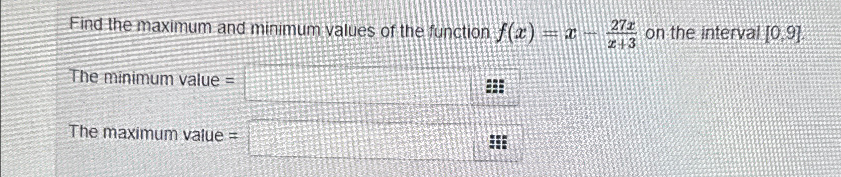 Solved Find the maximum and minimum values of the function | Chegg.com