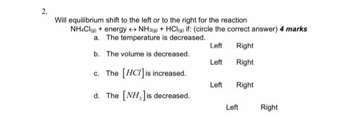 Solved Will equilibrium shift to the left or to the right | Chegg.com
