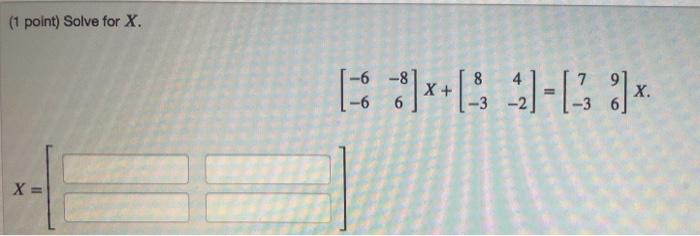 Solved (1 point) Solve for X. [x+ -]-[-3 :) X. X= | Chegg.com