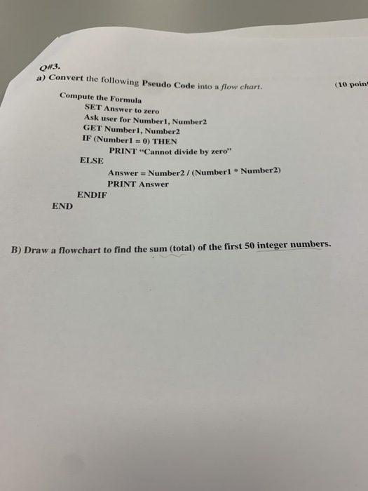 Solved #3. a) Convert the following Pseudo Code into a flow | Chegg.com