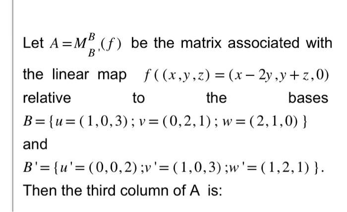 Solved Let A=MBB(f) be the matrix associated with the linear | Chegg.com