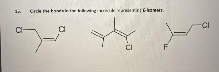 Solved 15. Circle The Bonds In The Following Molecule | Chegg.com