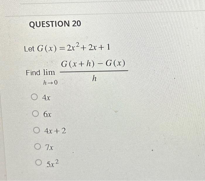 Solved G X 2x2 2x 1limh→0hg X H −g X 4x6x4x 27x