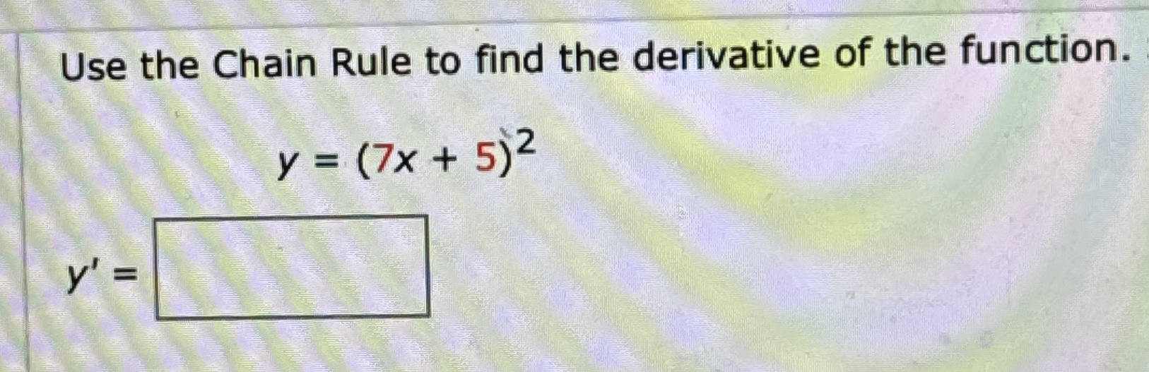 Solved Use the Chain Rule to find the derivative of the | Chegg.com
