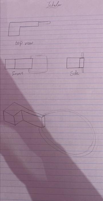 Solved can you draw an isometric view, and front,side, and | Chegg.com