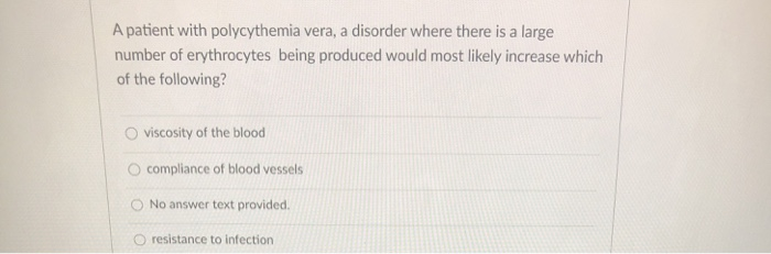 Solved A patient with polycythemia vera, a disorder where | Chegg.com