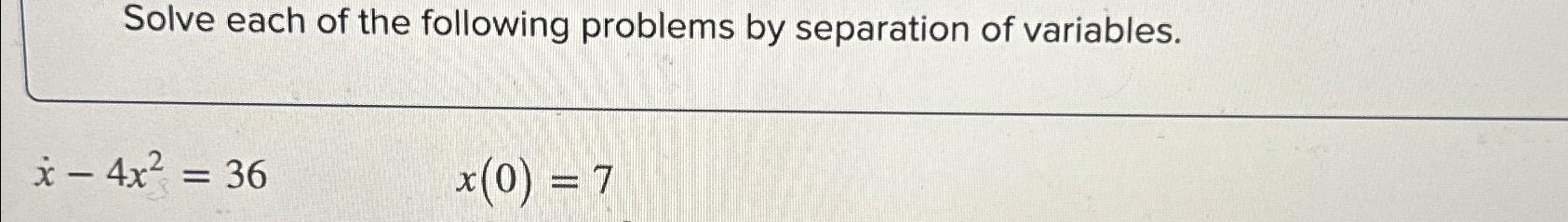 Solved Solve each of the following problems by separation of | Chegg.com