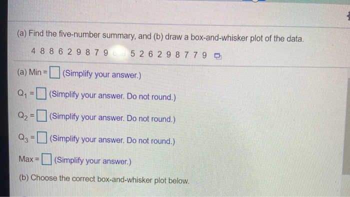 Solved (a) Find the five-number summary, and (b) draw a | Chegg.com