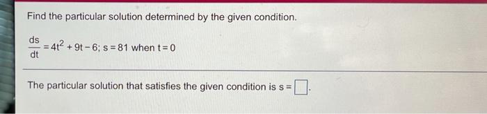 Solved Find the particular solution determined by the given | Chegg.com