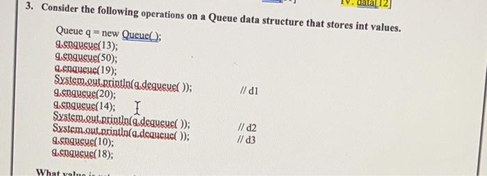 Solved 3. Consider the following operations on a Queue data | Chegg.com