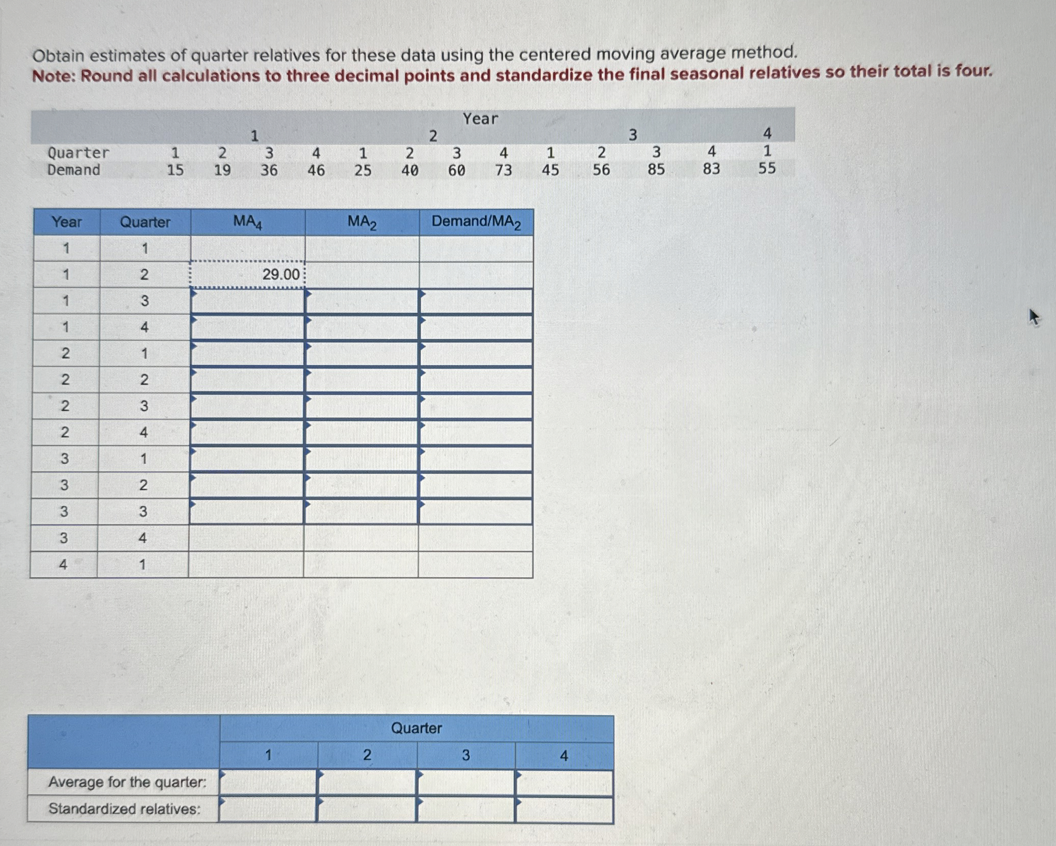 Obtain estimates of quarter relatives for these data