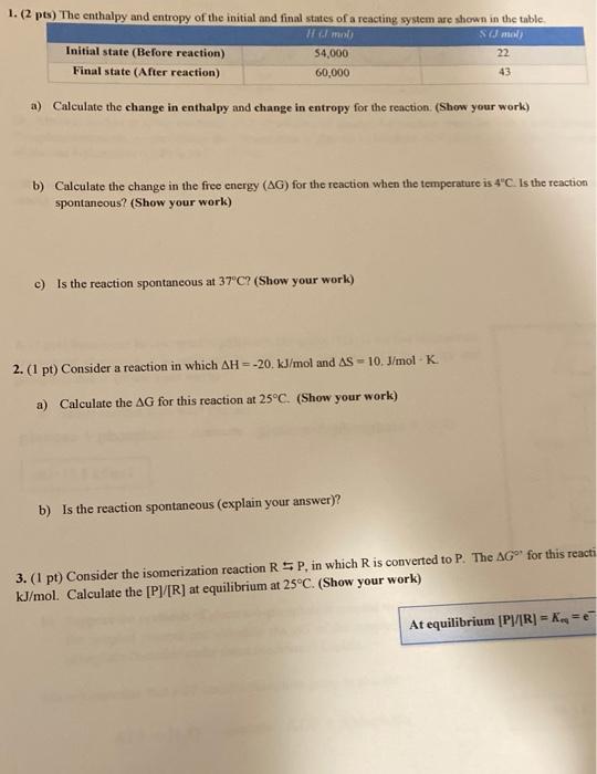Solved 1. (2 pts) The enthalpy and entropy of the initial | Chegg.com