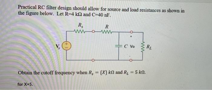 Solved Practical RC filter design should allow for source | Chegg.com