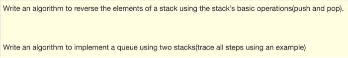 Solved Write an algorithm to reverse the elements of a stack | Chegg.com