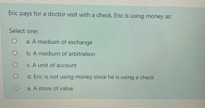 Solved Eric pays for a doctor visit with a check. Eric is | Chegg.com