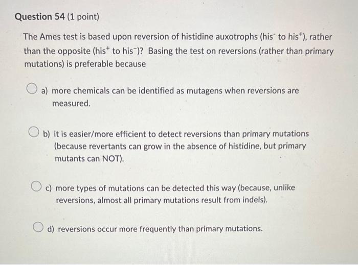 Solved The Ames test is based upon reversion of histidine