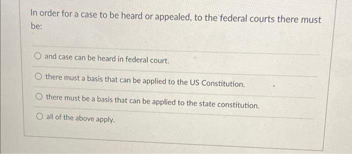 solved-in-order-for-a-case-to-be-heard-or-appealed-to-the-chegg