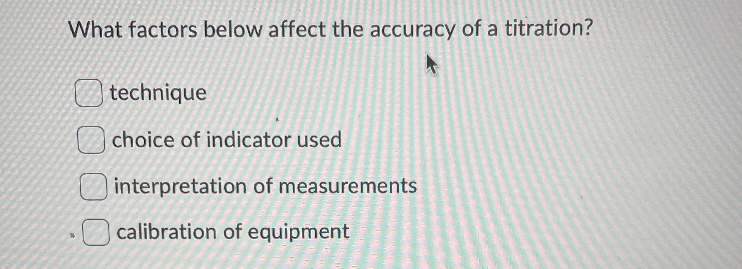 Solved What factors below affect the accuracy of a