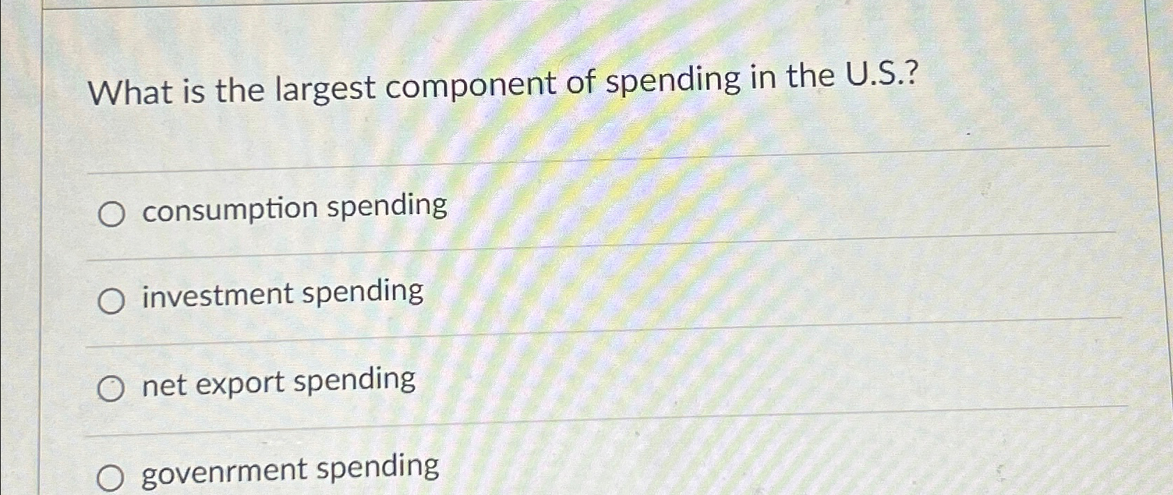 Solved What is the largest component of spending in the | Chegg.com