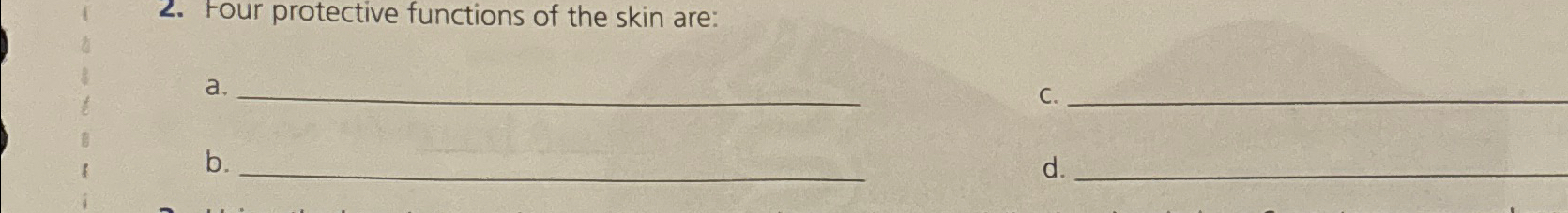 Solved Four protective functions of the skin are:a.b. | Chegg.com