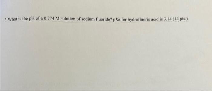 Solved 3. What is the pH of a 0.774M solution of sodium | Chegg.com