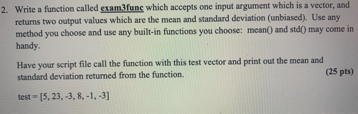 Solved 2. Write a function called exam3func which accepts | Chegg.com