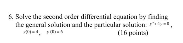 Solved 6. Solve the second order differential equation by | Chegg.com