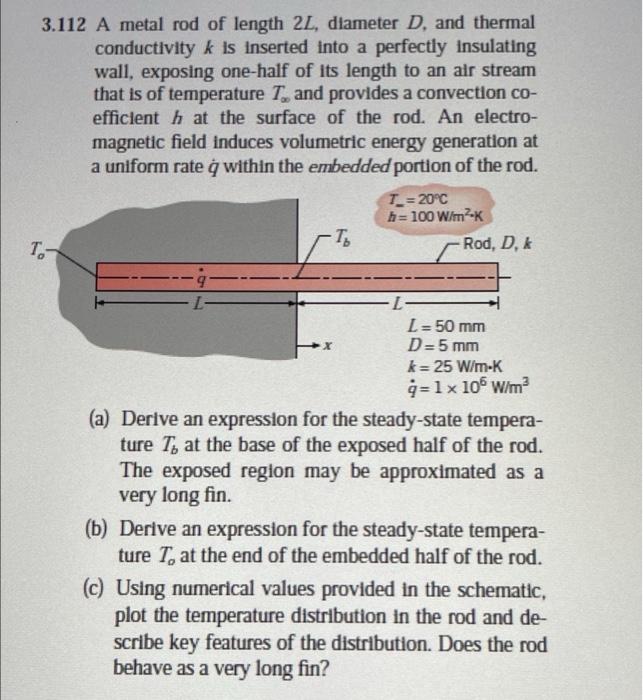 Solved 3.112 A metal rod of length 2L, diameter D, and