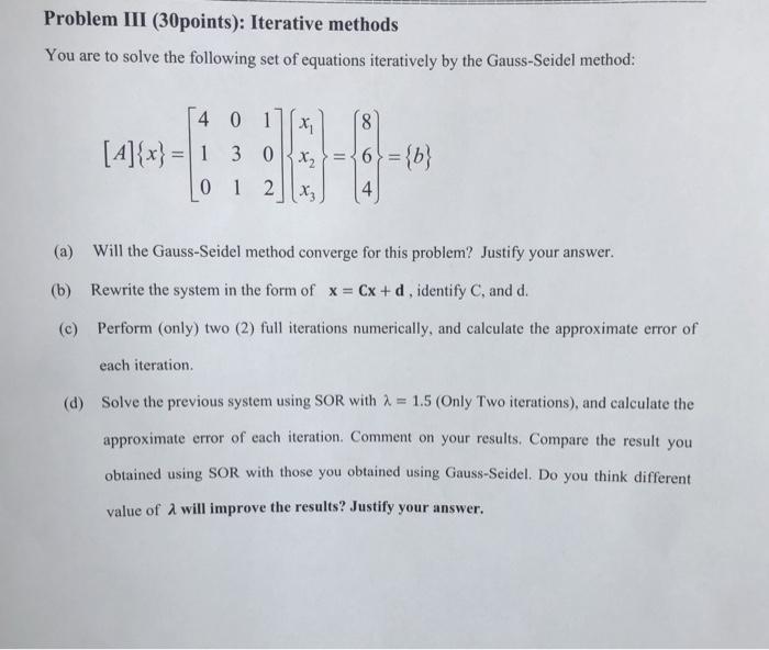 Solved Problem III (30points): Iterative Methods You Are To | Chegg.com