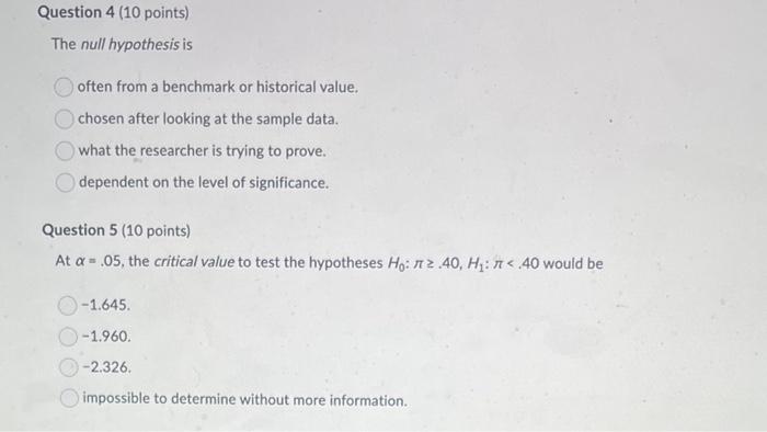 The null hypothesis is
often from a benchmark or historical value.
chosen after looking at the sample data.
what the research