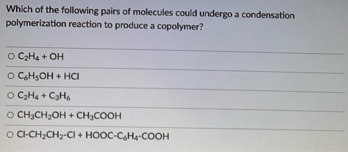 Solved Which of the following pairs of molecules could Chegg