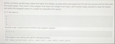 Solved Define a function named swap. values that sakes four | Chegg.com