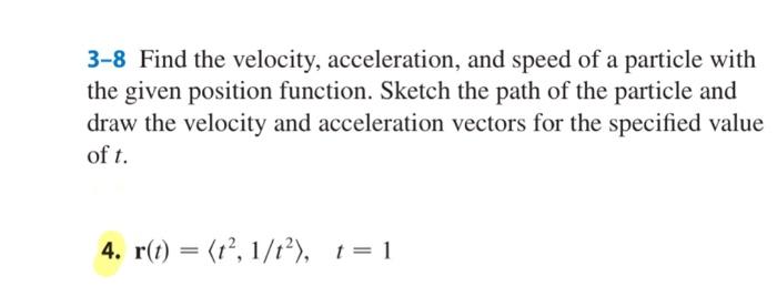 [Solved]: 3-8 Find the velocity, acceleration, and speed of