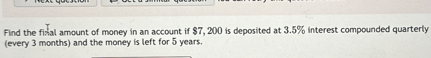 Solved Find the fixal amount of money in an account if | Chegg.com