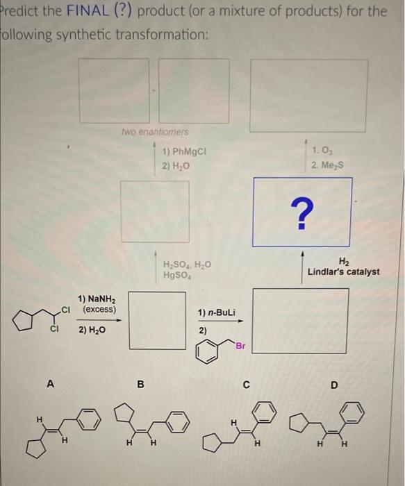 Solved Predict The Final Product Or A Mixture Of 