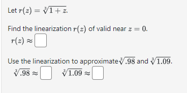Solved Let r(z)=1+z3.Find the linearization r(z) ﻿of valid | Chegg.com